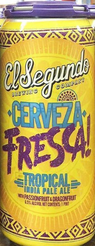 EL SEGUNDO BREWING CO. CERVEZA FRESCA! TROPICAL IPA 16oz can