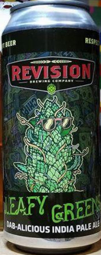 REVISION BREWING LEAFY GREENS DAB-ALICIOUS IPA 16oz can