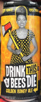 DUCK FOOT BREWING CO. DRINK THIS OR THE BEES DIE GOLDEN HONEY ALE 16oz can
