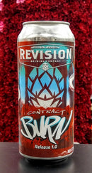 REVISION BREWING CO. CONTRACT BURN RELEASE 1.0 HAZY DOUBLE IPA 16oz can