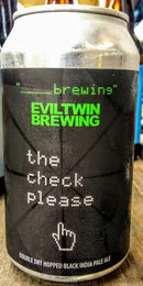 EVIL TWIN BREWING THE CHECK PLEASE DOUBLE DRY HOPPED BLACK IPA 12oz can