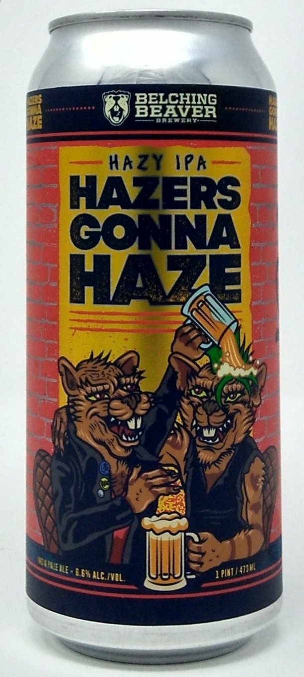 BELCHING BEAVER BREWING HAZERS GONNA HAZE HAZY IPA 16oz can