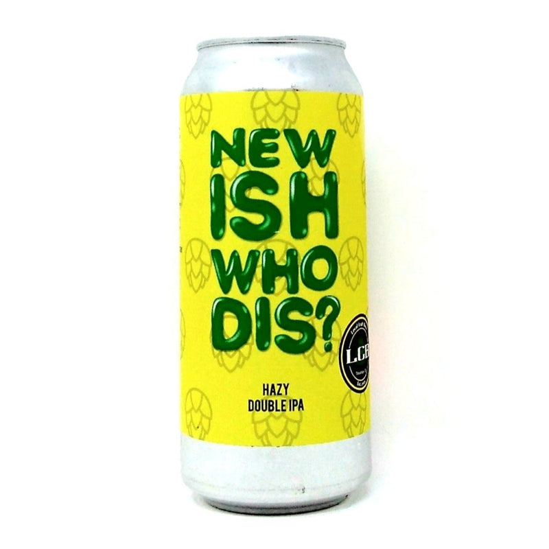 LOCAL CRAFT BEER NEW ISH WHO DIS? HAZY DOUBLE IPA 16oz can