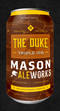 Mason Aleworks The Duke 12oz Can