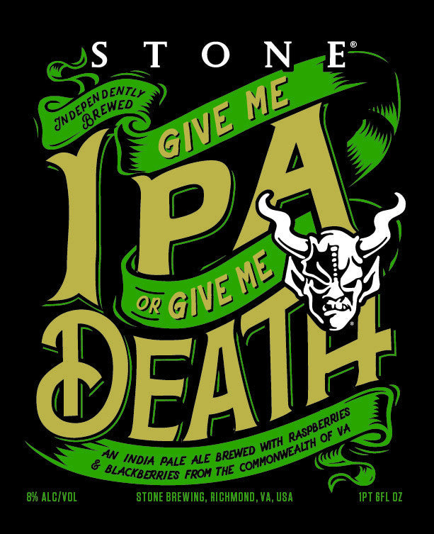 Stone Give Me IPA or Give Me Death 22oz
