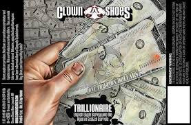 Clown Shoes Trillionaire 22oz LIMIT 2