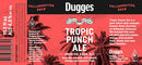 Dugges Ale Porterbryggeri/Stillwater Artisanal Tropic Hop Punch 11.2oz SOUR