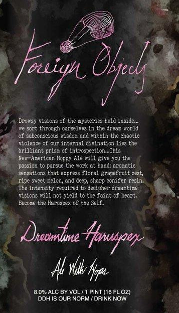FOREIGN OBJECTS BEER CO. DREAMTIME HARUSPEX DDH NEW AMERICAN HOPPY ALE 16oz can