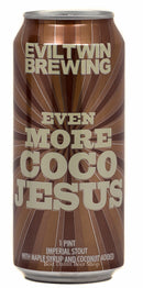Evil Twin Even More Coco Jesus 16oz CAN LIMIT 2