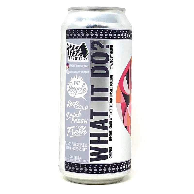 SHORT THROW BREWING WHAT IT DO? IMPERIAL STOUT W/ COFFEE & COCONUT 16oz can