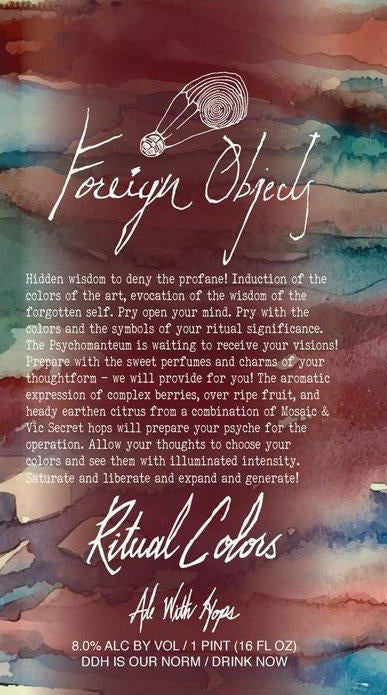 FOREIGN OBJECTS BEER CO. RITUAL COLORS DDH NEW AMERICAN HOPPY ALE 16oz can